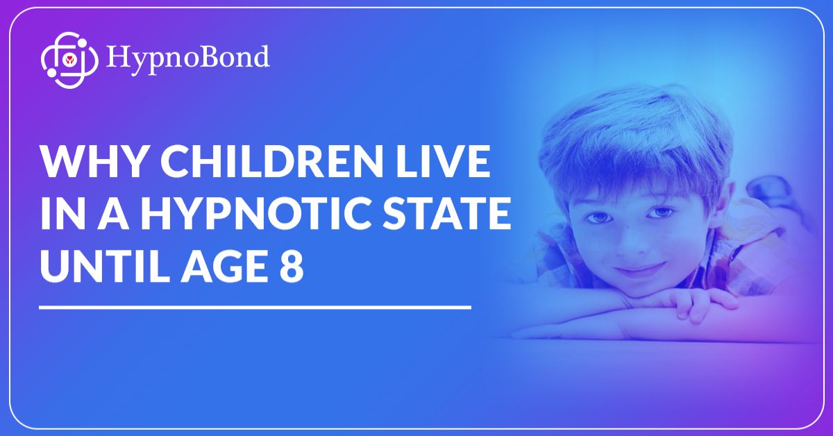 Why Children Live In A Hypnotic State Until Age 8